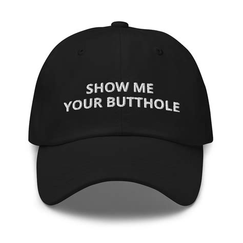 show me that butthole hat|Show Me Your Butthole Hat Funny Gift Baseball Cap.